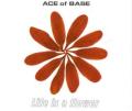 Ace of Base - Life Is a Flower