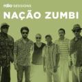 Nacao Zumbi - Um Sonho (Rdio Sessions)