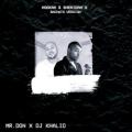 DJ Khalid, Mr. Don - Hookah & Sheridan's (Bachata Version)
