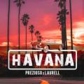 Prezioso ft. Laurell - Havana