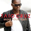 TAIO CRUZ FEAT. LUDACRIS - Break Your Heart