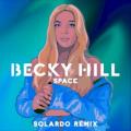Becky Hill - Space - Solardo Remix