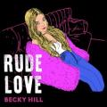 Becky Hill - Rude Love