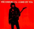 The Pretenders - I’ll Stand By You