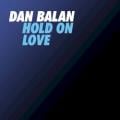 Dan Balan - Hold on Love