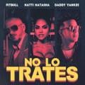 Pitbull - No Lo Trates