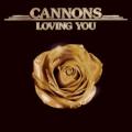 CANNONS - Loving You