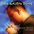 Marcos Witt - Sana Nuestra Tierra