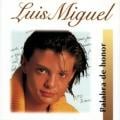 Luis Miguel - Me Gustas Tal Como Eres