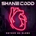 Shane Codd - Rather Be Alone