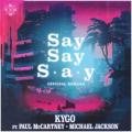 Kygo feat. Paul McCartney & Michael Jackson - Say Say Say